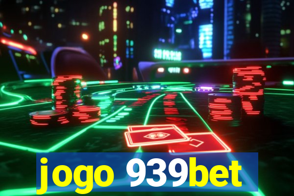 jogo 939bet